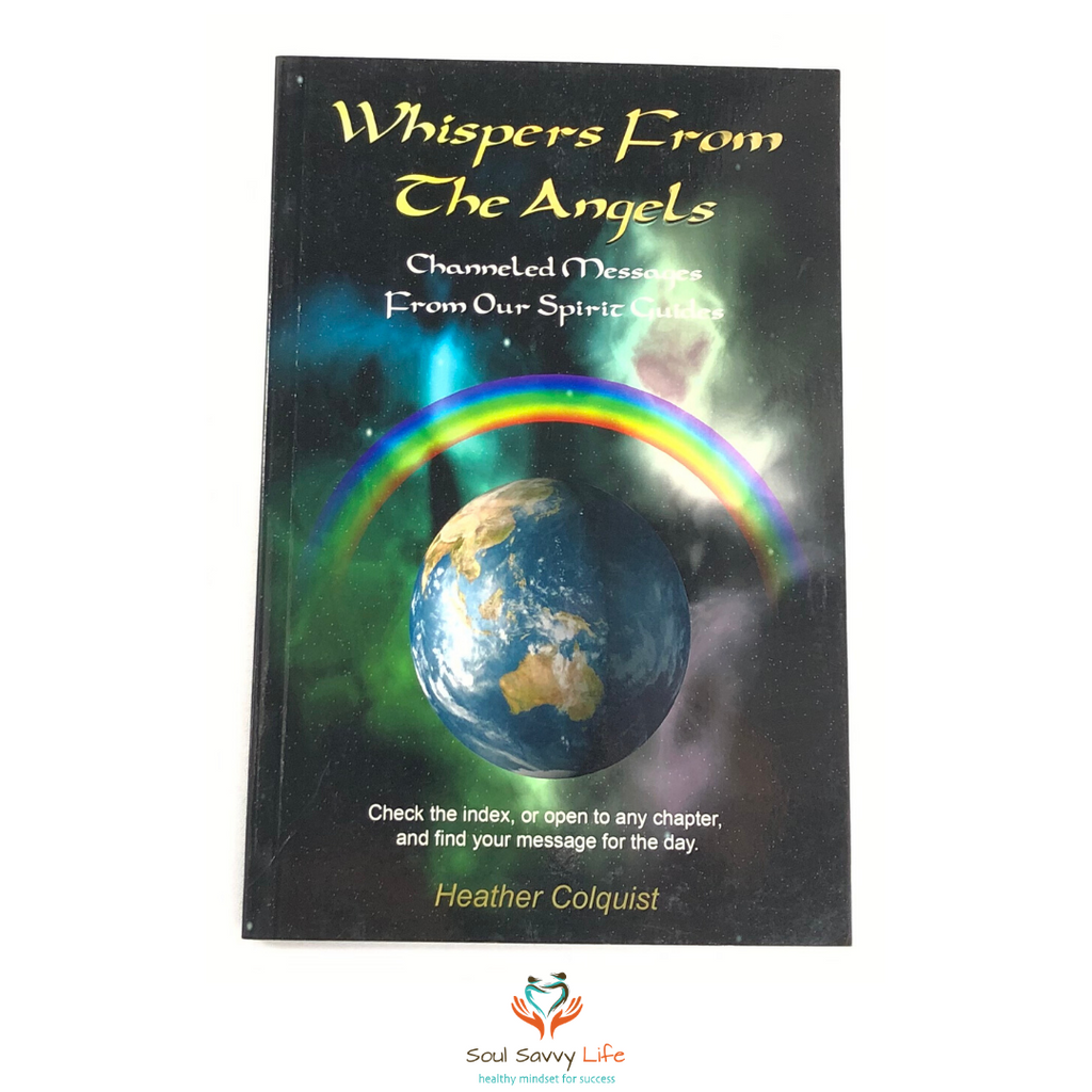 Whispers From The Angels - Channeled Messages from Our Spirit Guides